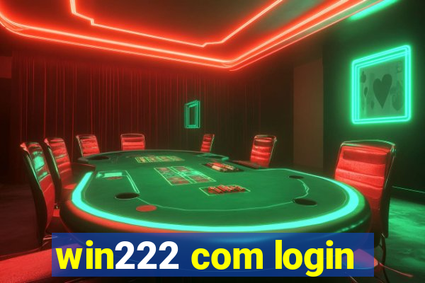 win222 com login